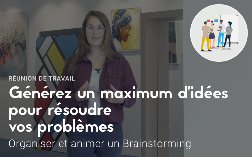 Générez un maximum d’idées pour résoudre vos problèmes